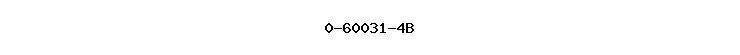 0-60031-4B