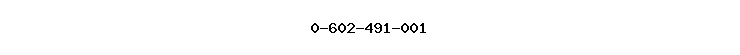 0-602-491-001