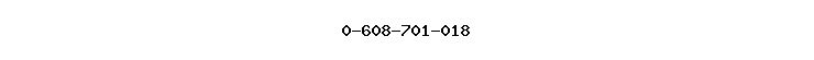 0-608-701-018