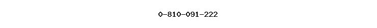 0-810-091-222