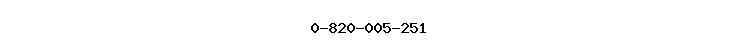 0-820-005-251