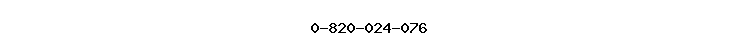 0-820-024-076