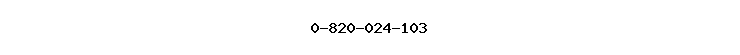 0-820-024-103