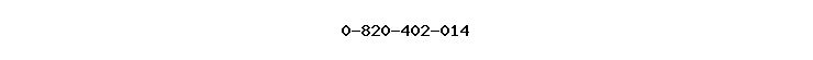 0-820-402-014