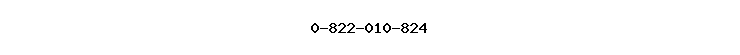 0-822-010-824