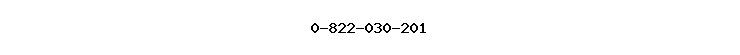 0-822-030-201