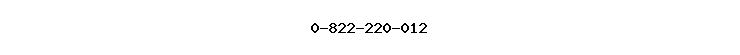 0-822-220-012