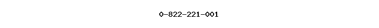 0-822-221-001
