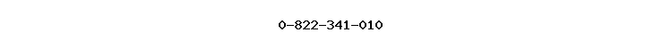 0-822-341-010