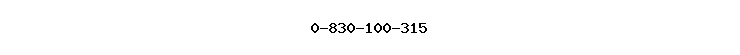 0-830-100-315