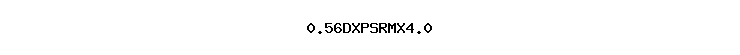 0.56DXPSRMX4.0