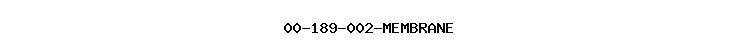 00-189-002-MEMBRANE