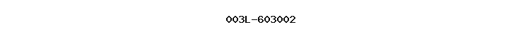 003L-603002