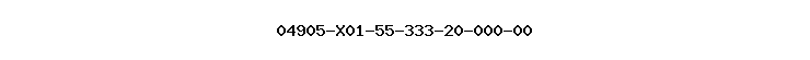 04905-X01-55-333-20-000-00