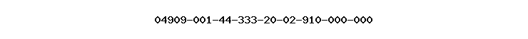 04909-001-44-333-20-02-910-000-000