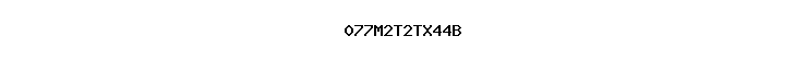 077M2T2TX44B