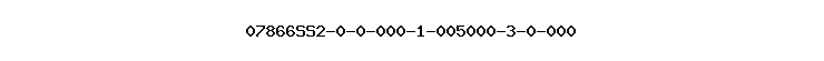 07866SS2-0-0-000-1-005000-3-0-000