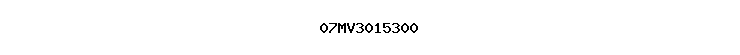 07MV3015300