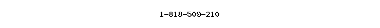 1-818-509-210