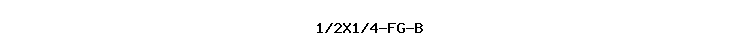 1/2X1/4-FG-B