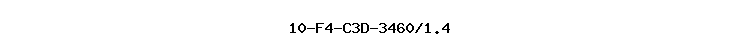 10-F4-C3D-3460/1.4