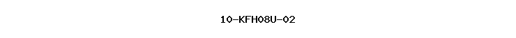 10-KFH08U-02