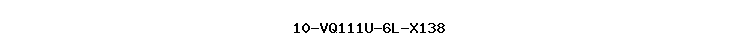 10-VQ111U-6L-X138
