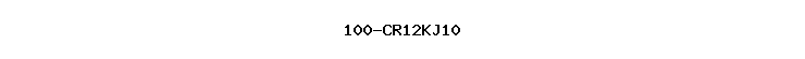 100-CR12KJ10