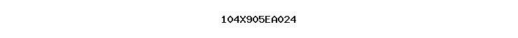 104X905EA024