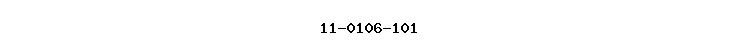 11-0106-101