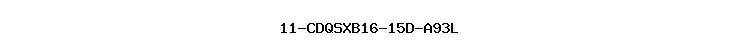 11-CDQSXB16-15D-A93L