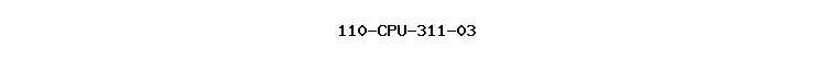 110-CPU-311-03