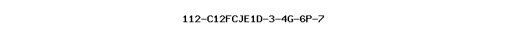 112-C12FCJE1D-3-4G-6P-7