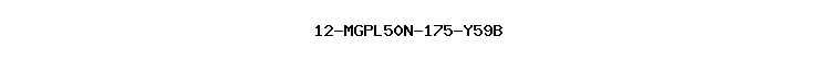 12-MGPL50N-175-Y59B