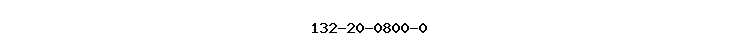 132-20-0800-0