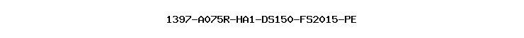 1397-A075R-HA1-DS150-FS2015-PE