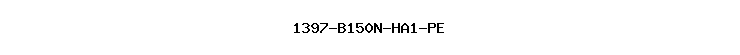 1397-B150N-HA1-PE