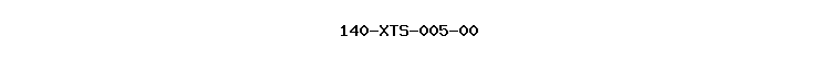 140-XTS-005-00