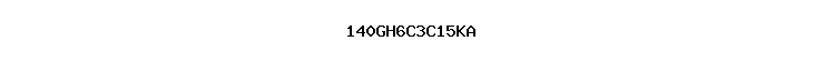 140GH6C3C15KA