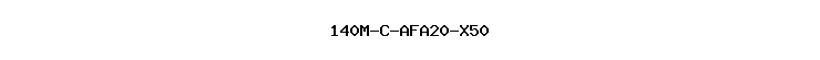 140M-C-AFA20-X50