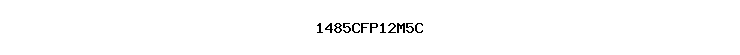 1485CFP12M5C