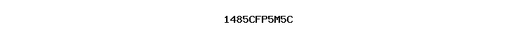 1485CFP5M5C