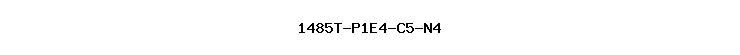 1485T-P1E4-C5-N4