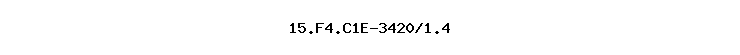 15.F4.C1E-3420/1.4