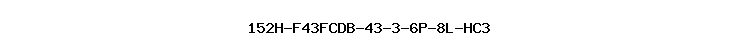 152H-F43FCDB-43-3-6P-8L-HC3