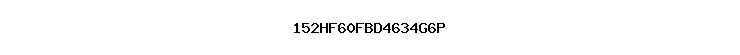 152HF60FBD4634G6P