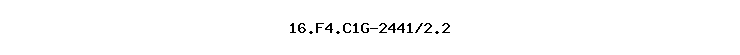 16.F4.C1G-2441/2.2