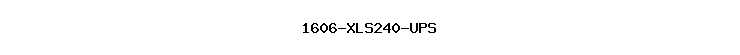 1606-XLS240-UPS