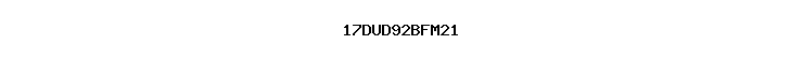 17DUD92BFM21