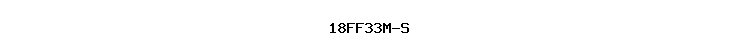 18FF33M-S